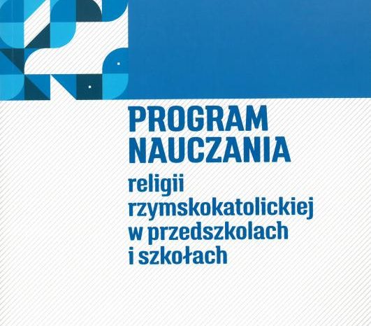 Nowy Program nauczania religii rzymskokatolickiej w przedszkolach i szkołach