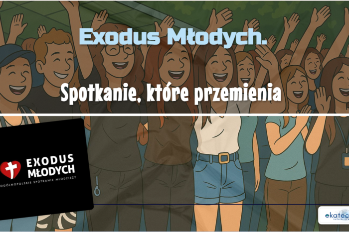 EXODUS MŁODYCH - propozycja katechezy
